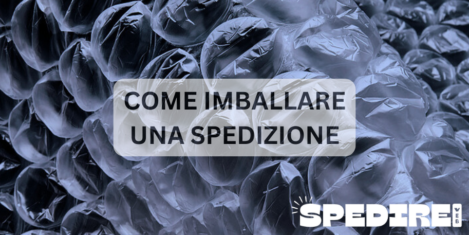 Come imballare una spedizione